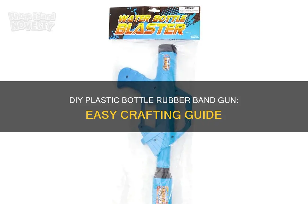 how to make plastic bottle rubber band gun