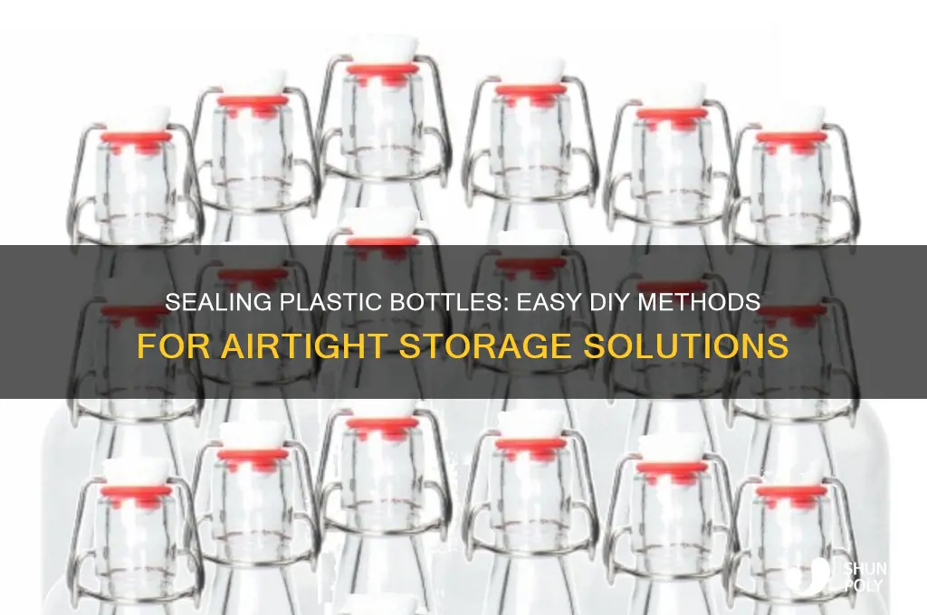how to make plastic bottles airtight