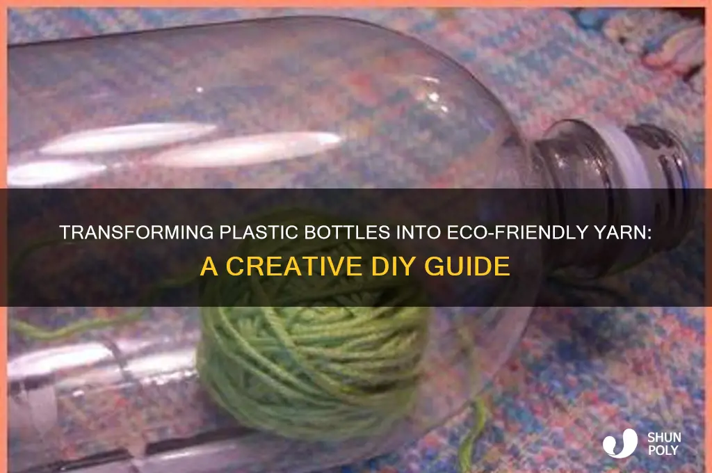 how to make plastic bottles into yarn