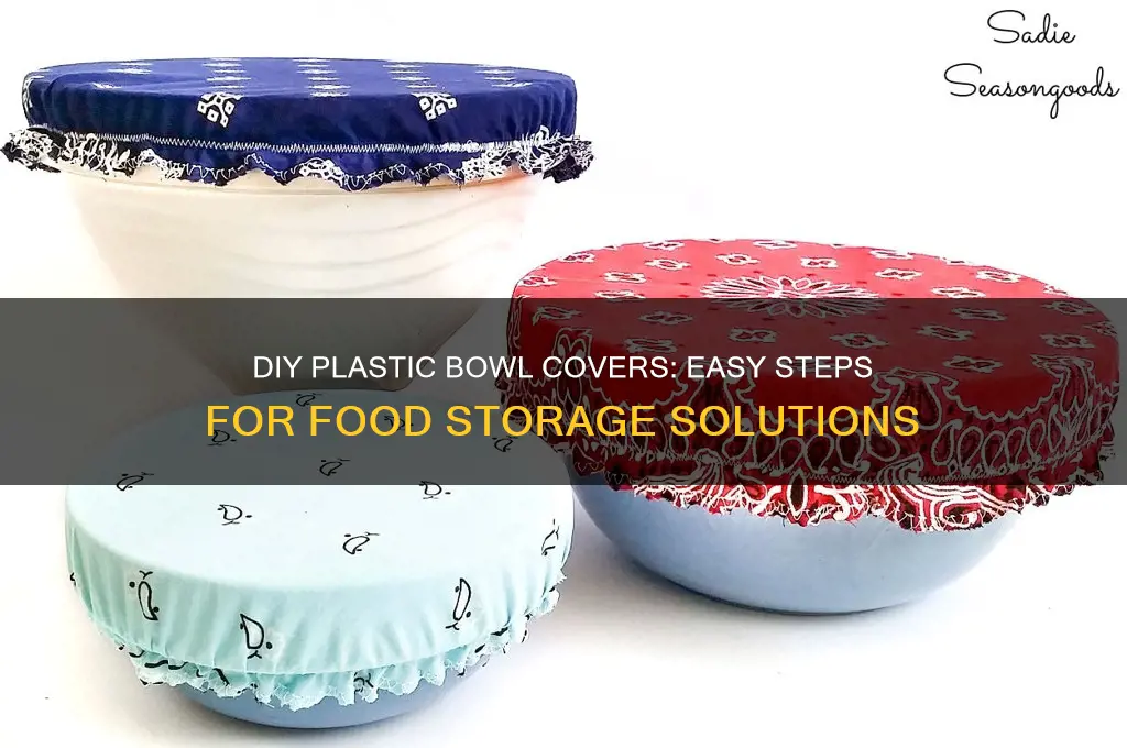 how to make plastic bowl covers
