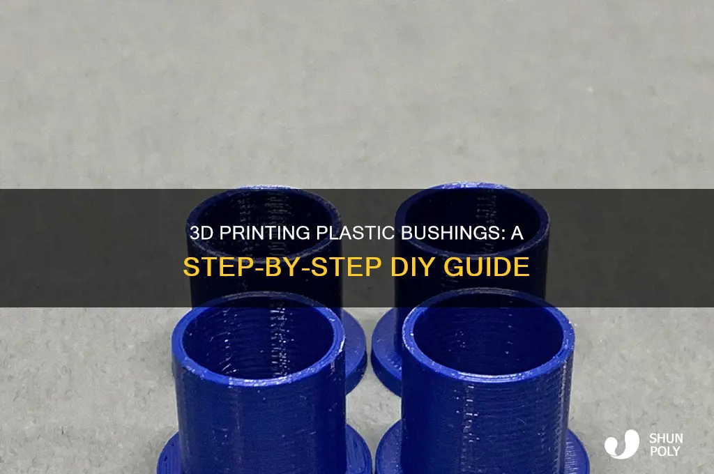 how to make plastic bushing with 3d printing