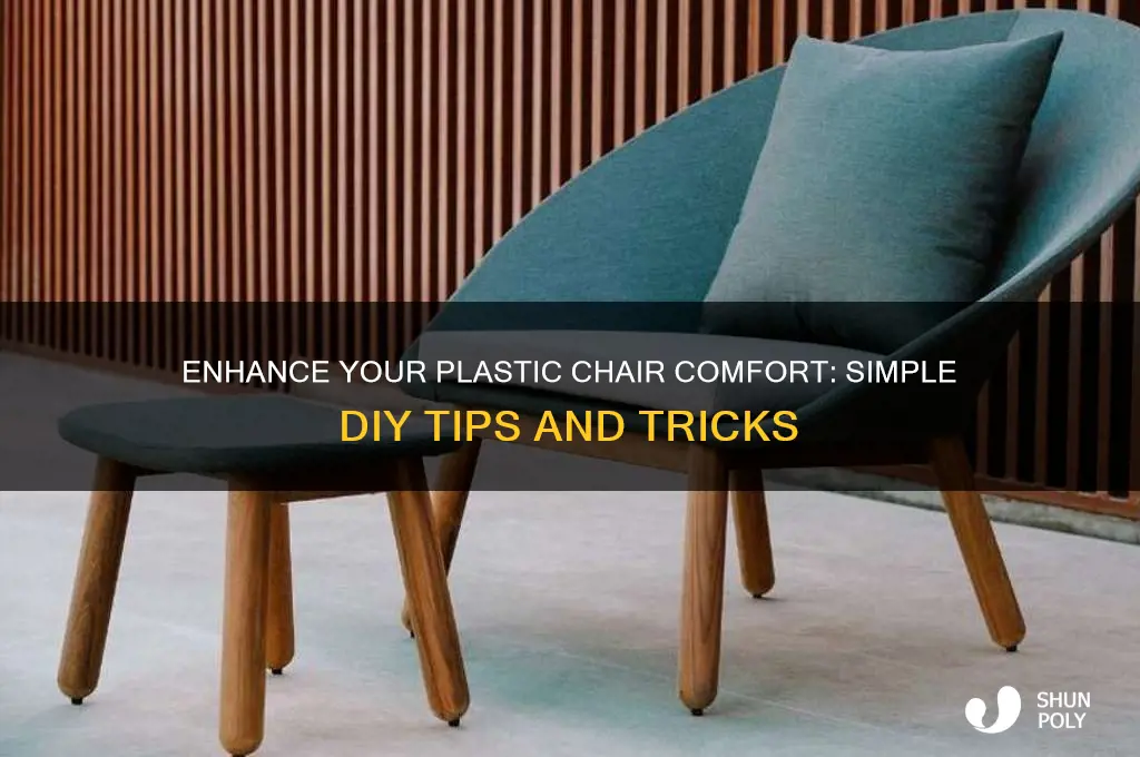how to make plastic chair comfortable