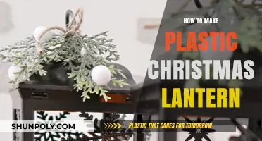 Crafting a Festive Plastic Christmas Lantern: Easy DIY Guide