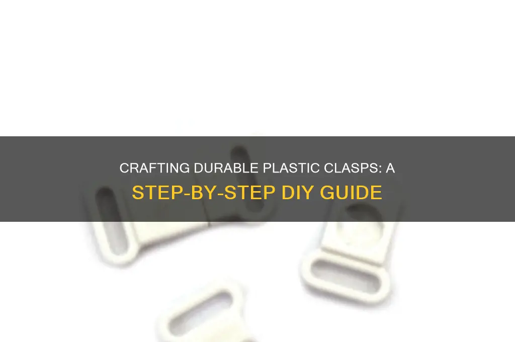 how to make plastic clasps