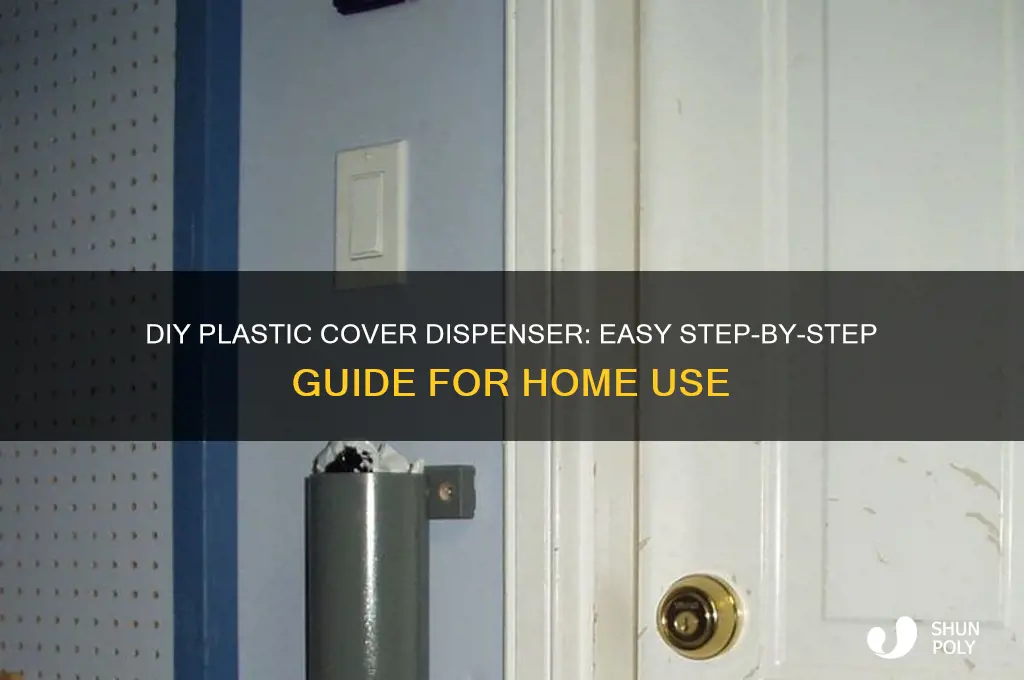 how to make plastic cover dispenser