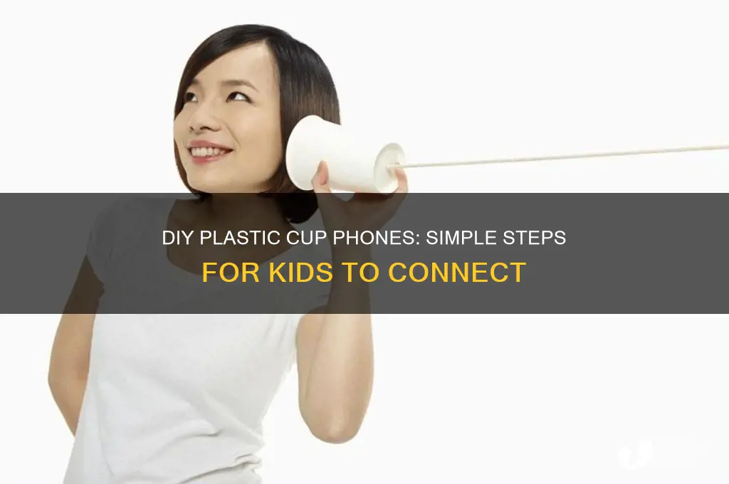 how to make plastic cup phones