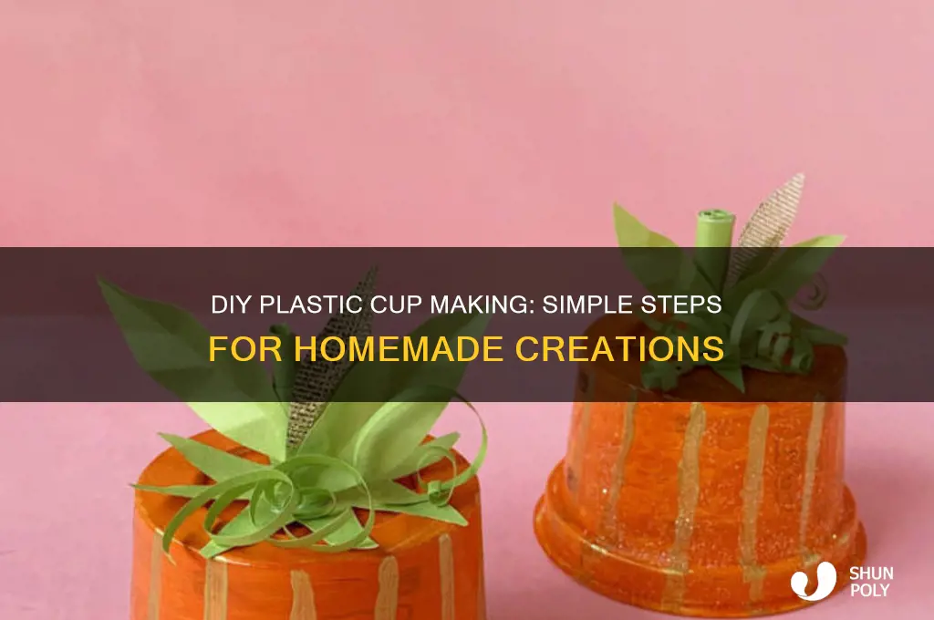 how to make plastic cups at home