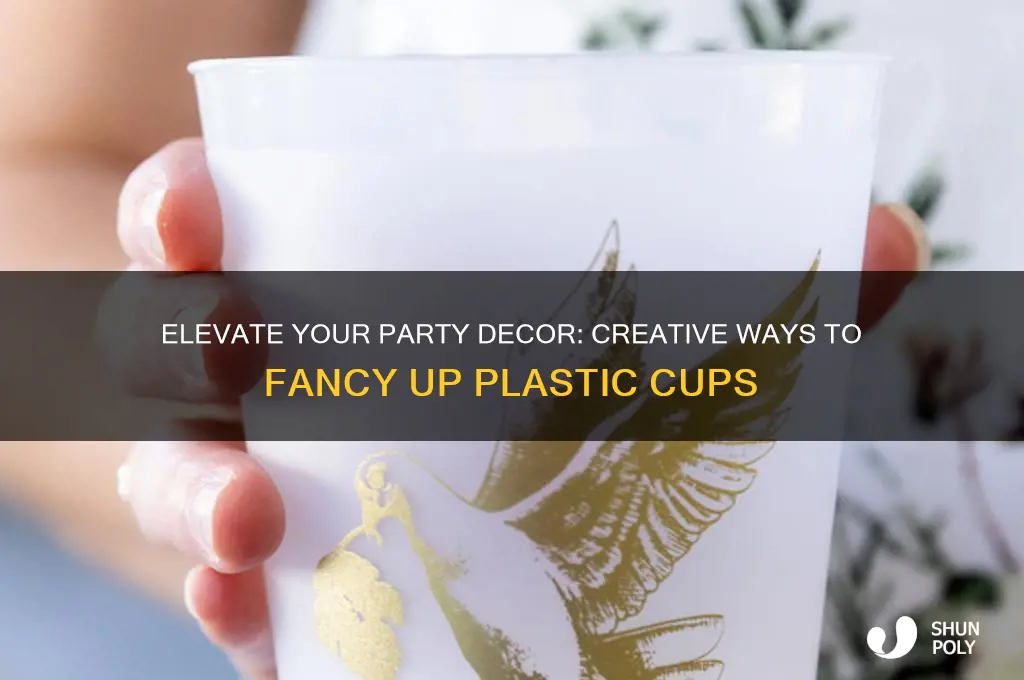 how to make plastic cups look fancy