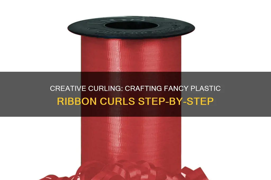 how to make plastic curlung ribbin fanciet