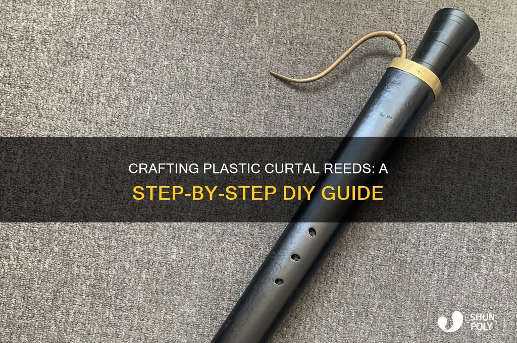 how to make plastic curtal reed