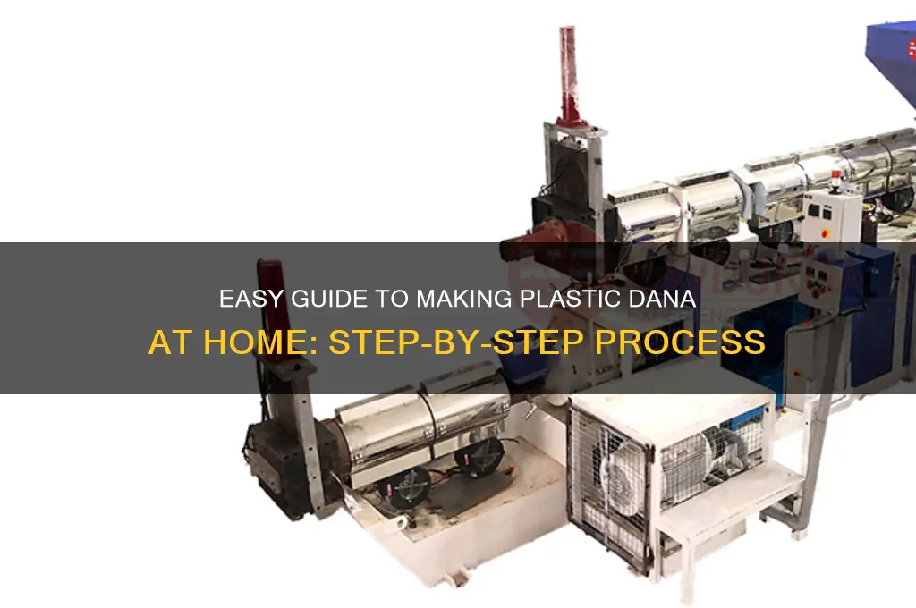 how to make plastic dana