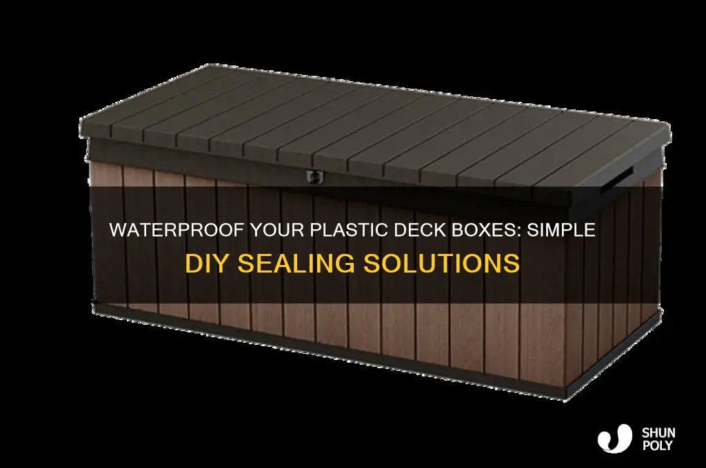 how to make plastic deck boxes waterproof