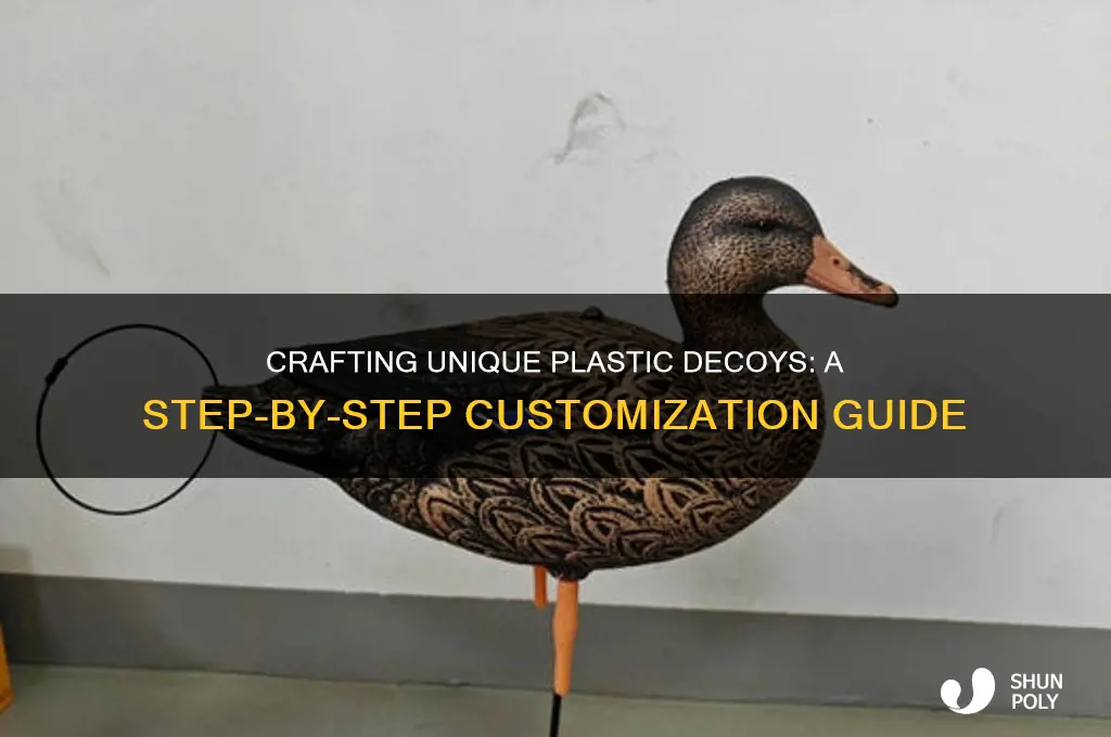 how to make plastic decoys custom