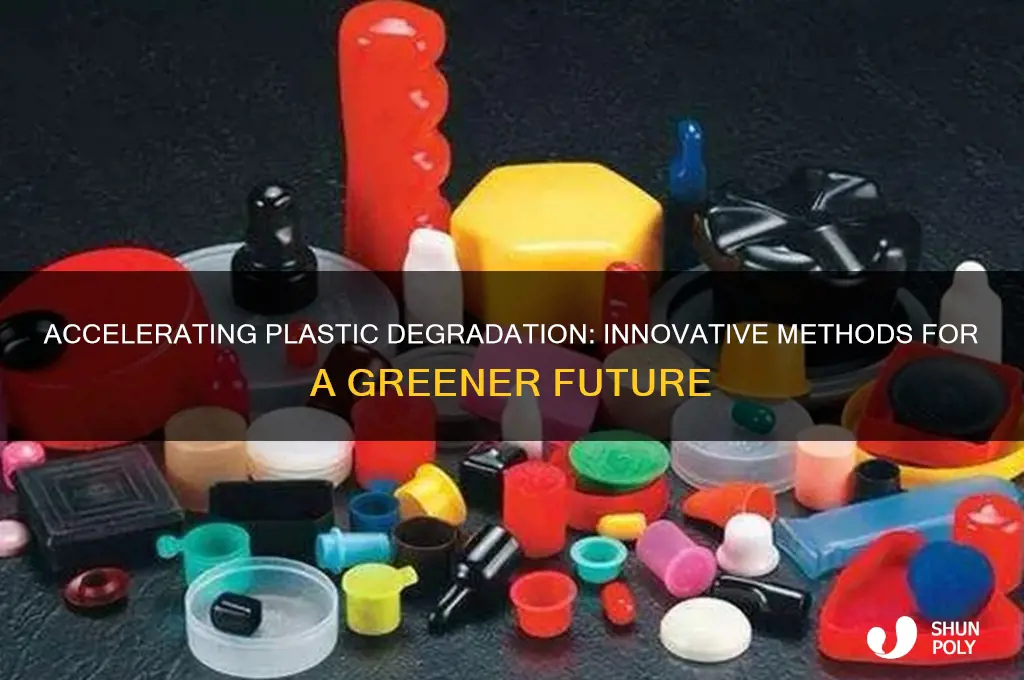how to make plastic degrade faster
