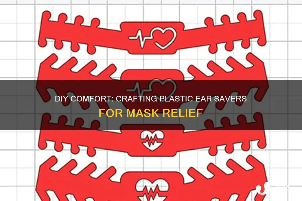 how to make plastic ear savers