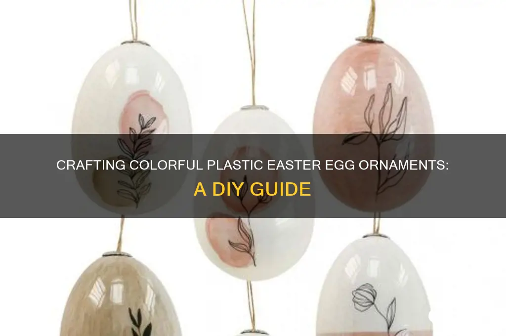 how to make plastic easter egg ornaments