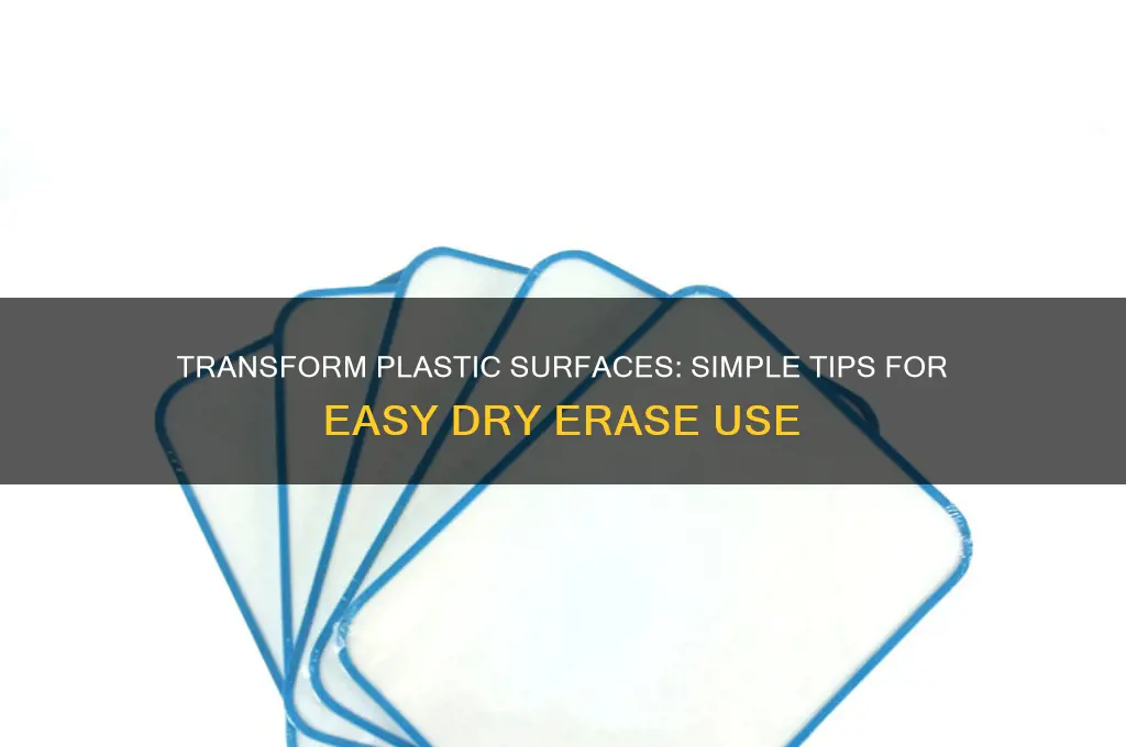 how to make plastic easy to dry erase