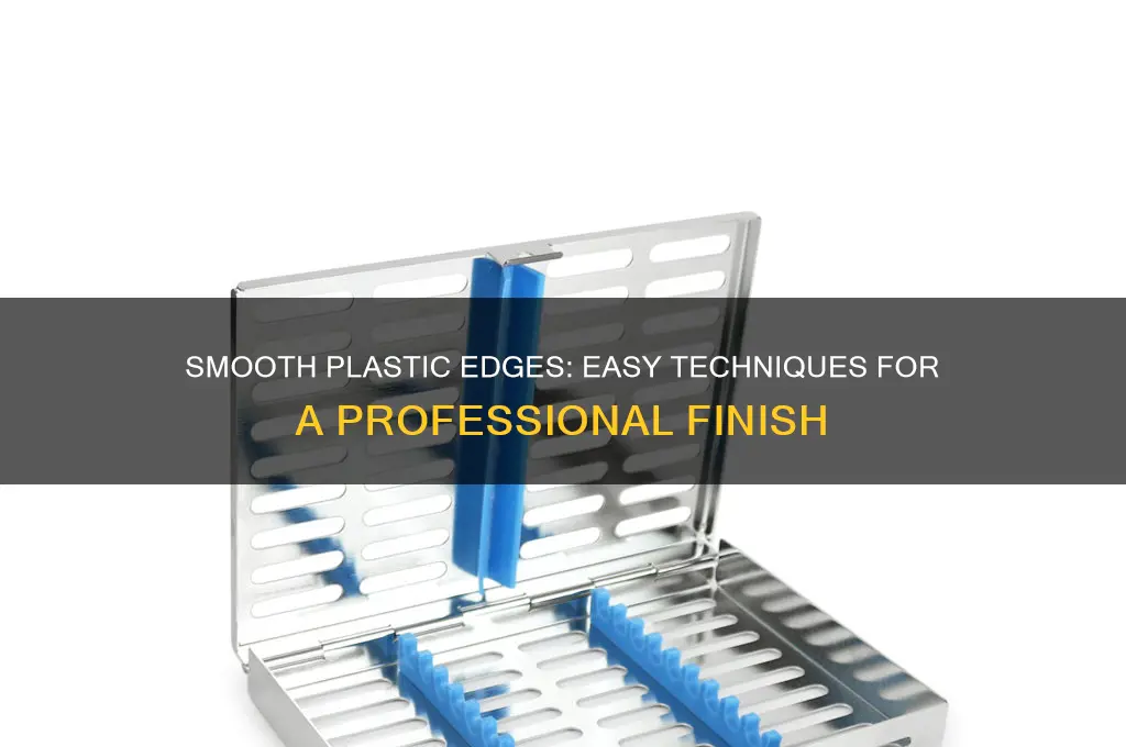 how to make plastic edges smooth
