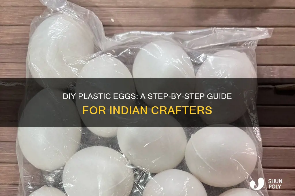 how to make plastic eggs in india