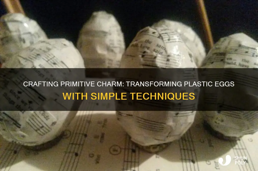 how to make plastic eggs look primitive