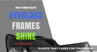 Revive Your Plastic Eyeglass Frames: Simple Tips for a Shiny Finish