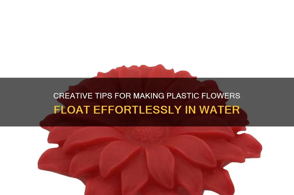 how to make plastic flowers float