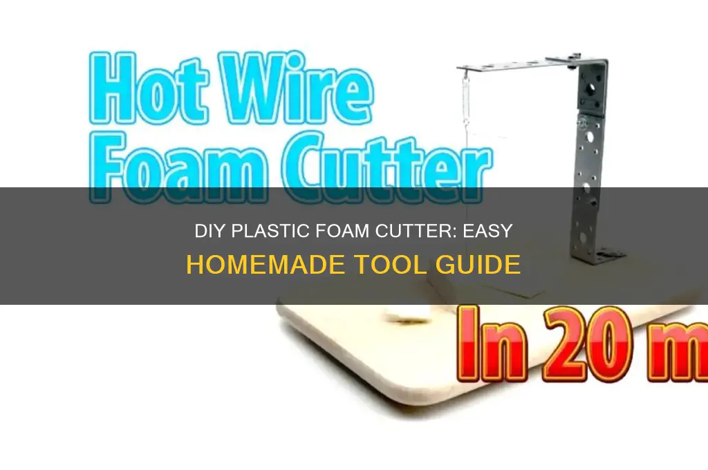 how to make plastic foam cutter