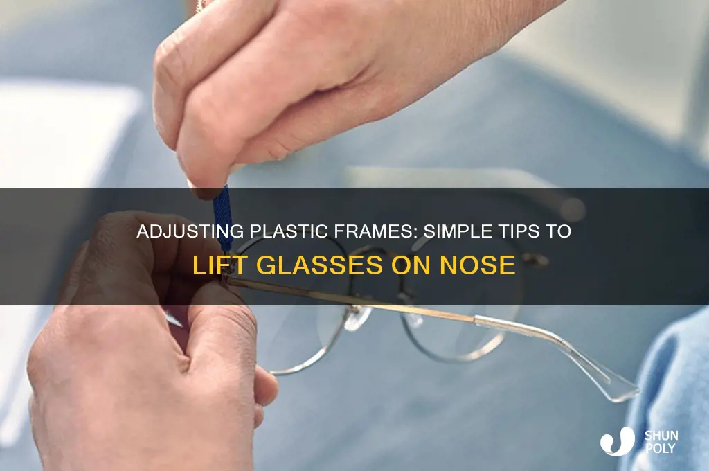 how to make plastic frames sit higher on nose