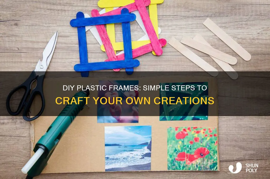 how to make plastic frames
