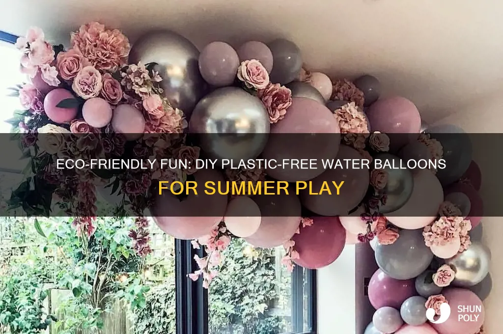 how to make plastic free water ballons