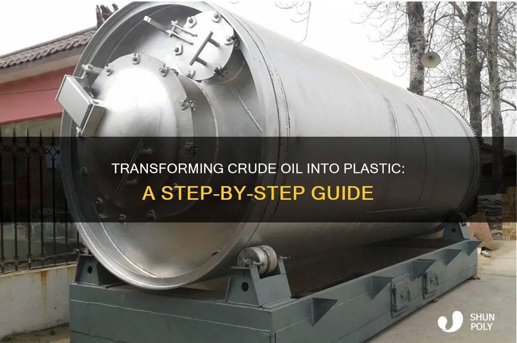 how to make plastic from crude oil