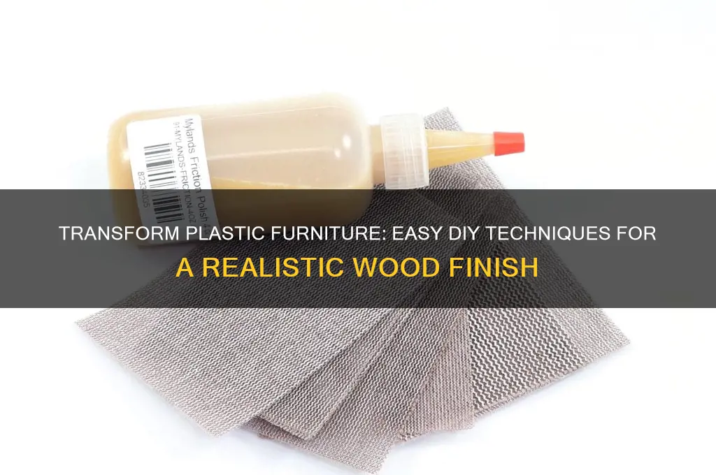 how to make plastic furniture look like wood