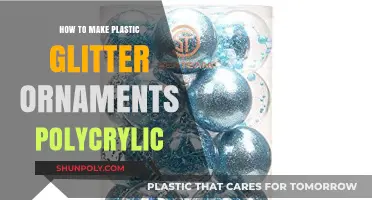 DIY Plastic Glitter Ornaments with Polycrylic: Easy Crafting Guide