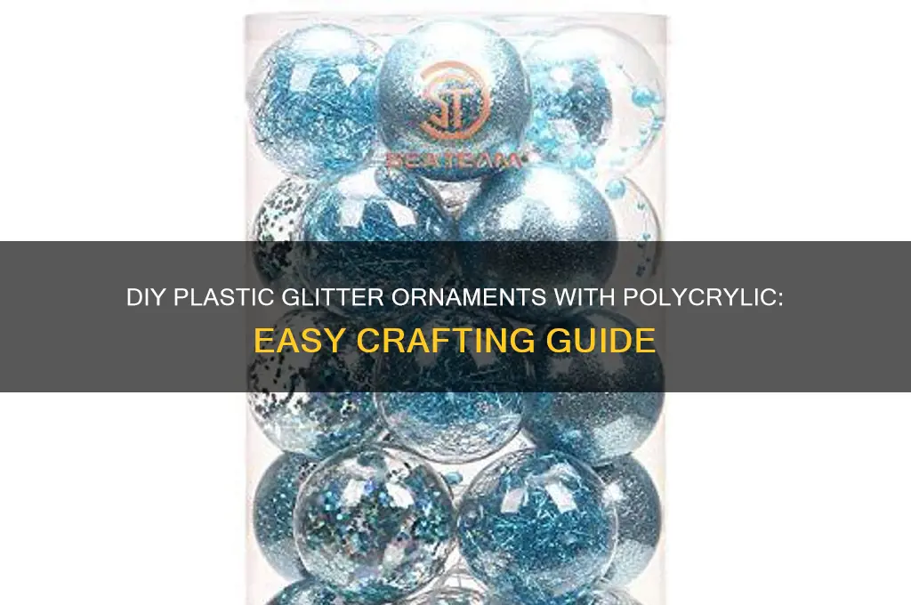 how to make plastic glitter ornaments polycrylic