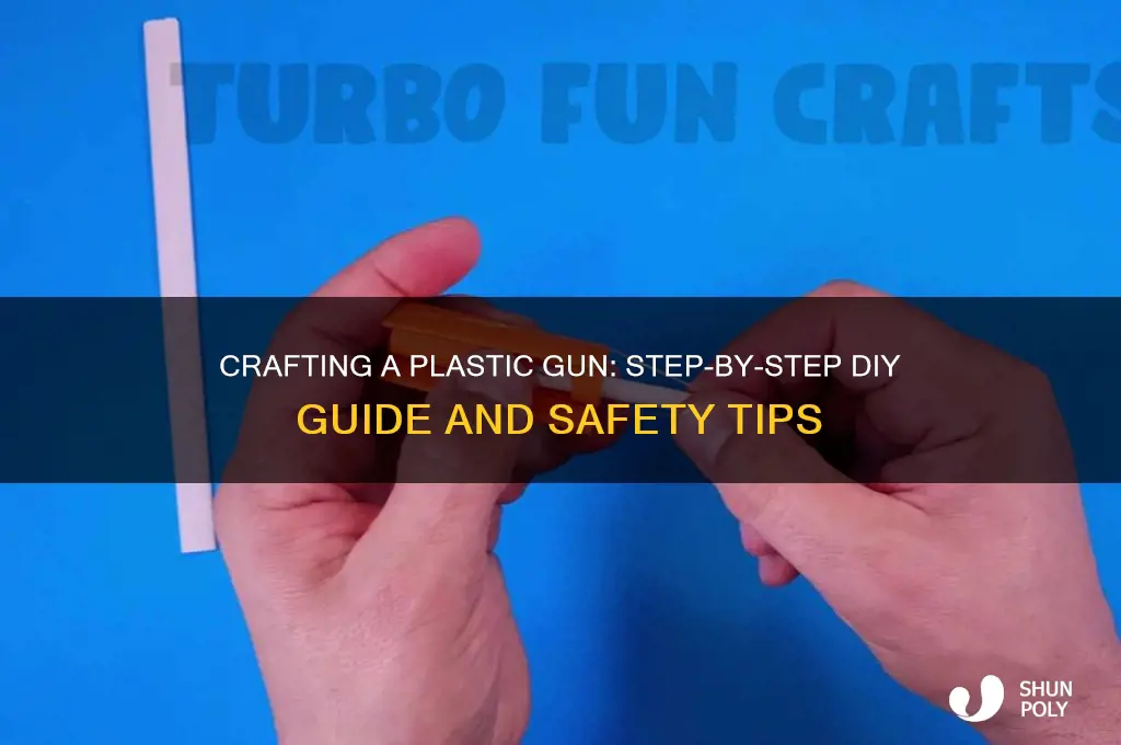 how to make plastic gun