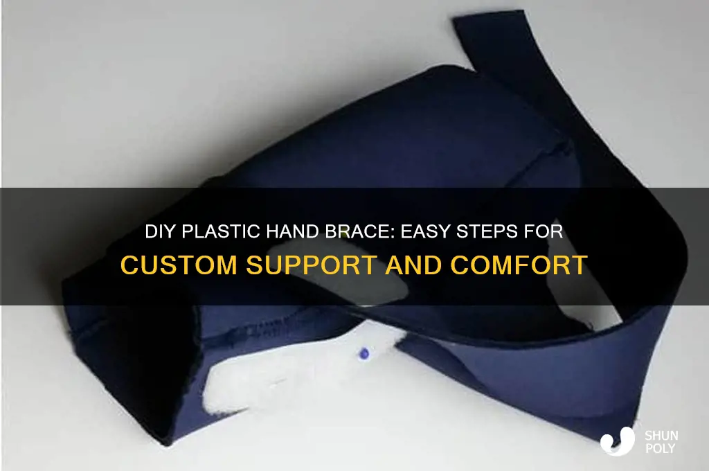 how to make plastic hand brace