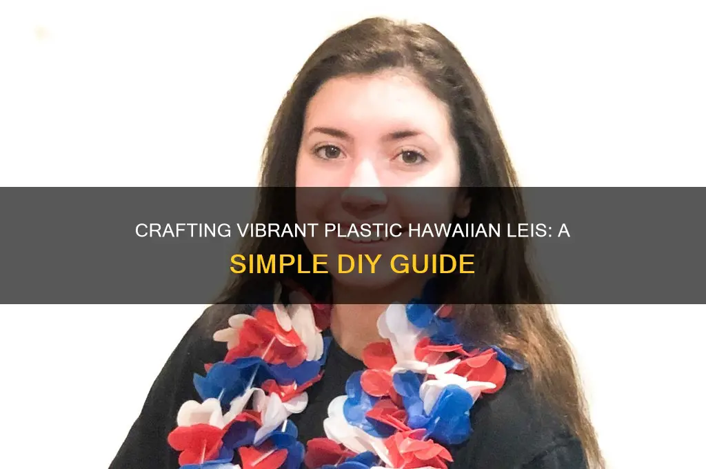 how to make plastic hawaiian leis