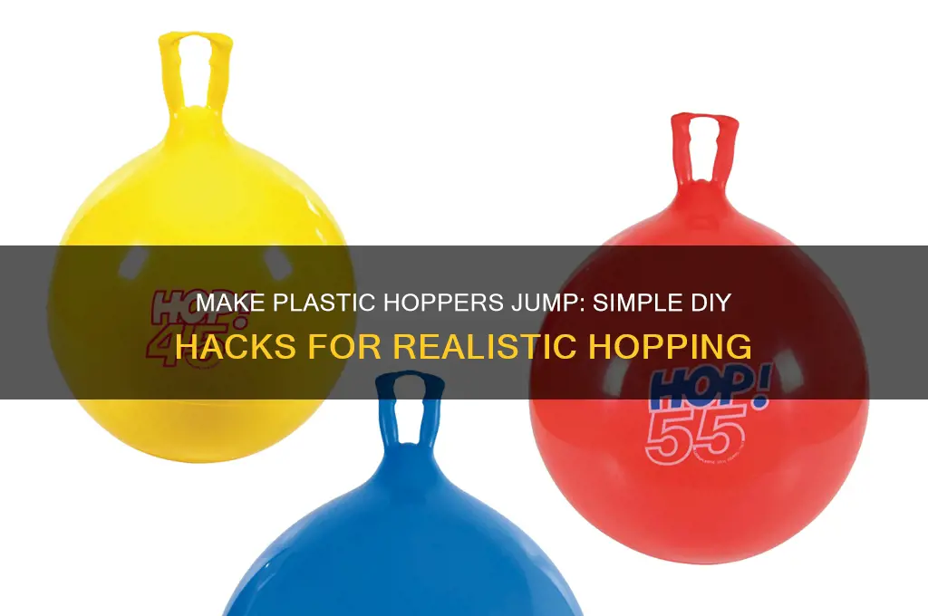 how to make plastic hoppers actually hop