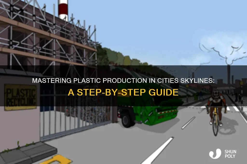how to make plastic in cities skylines