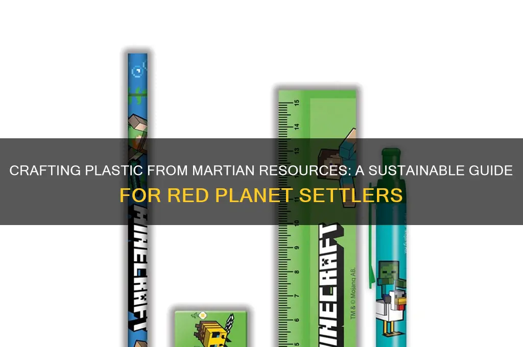 how to make plastic in take on mars