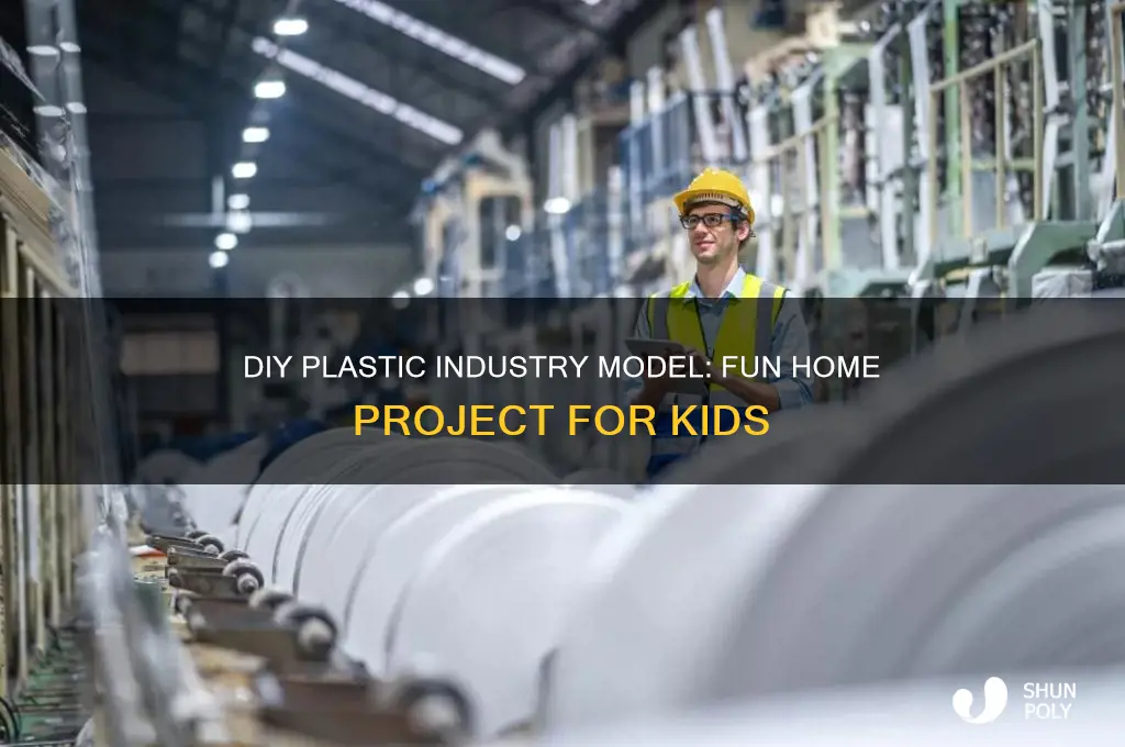 how to make plastic industry model at home for kids