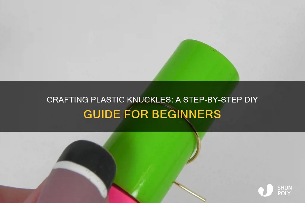 how to make plastic knuckles