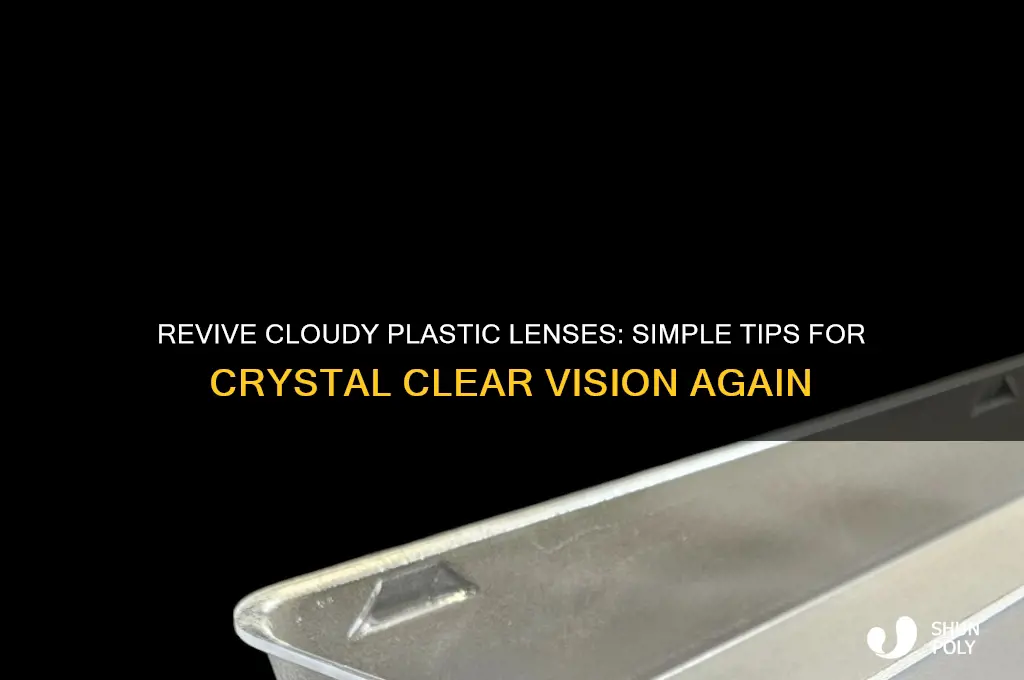 how to make plastic lens clear again
