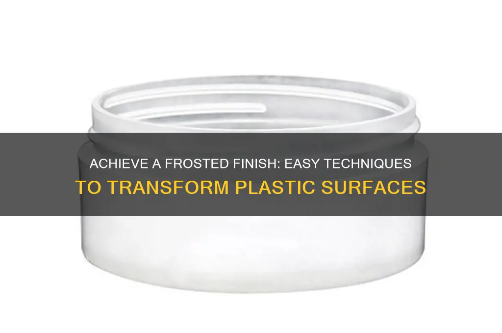 how to make plastic look frosted