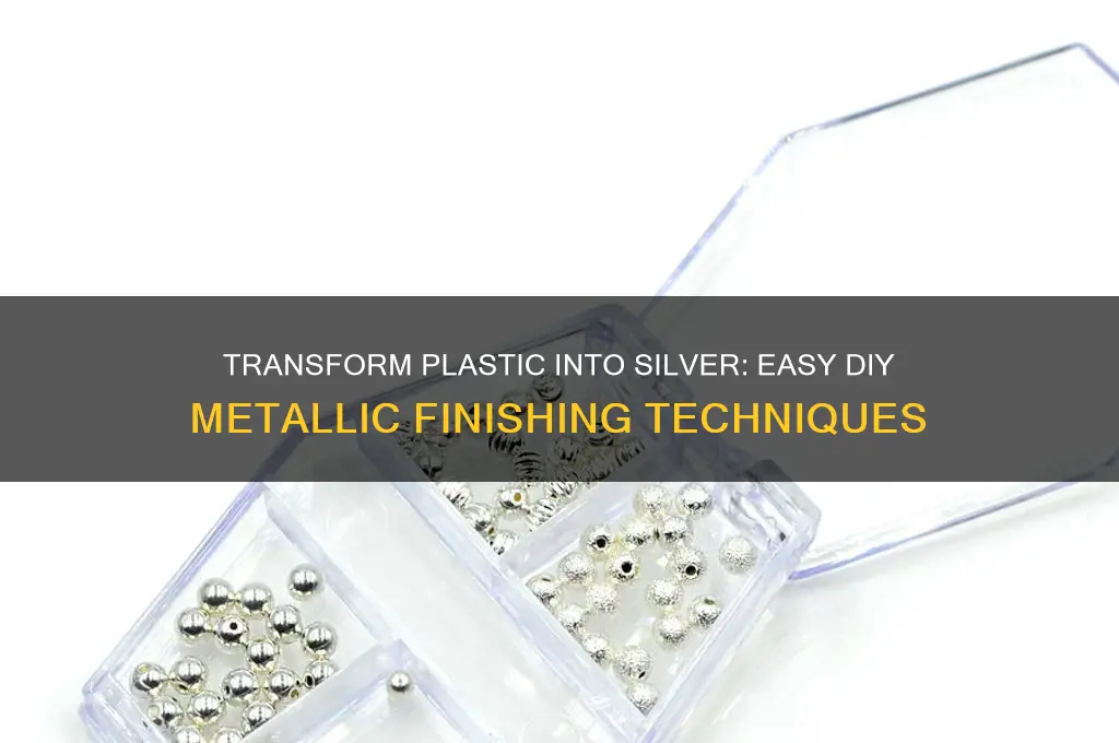 how to make plastic look like silver