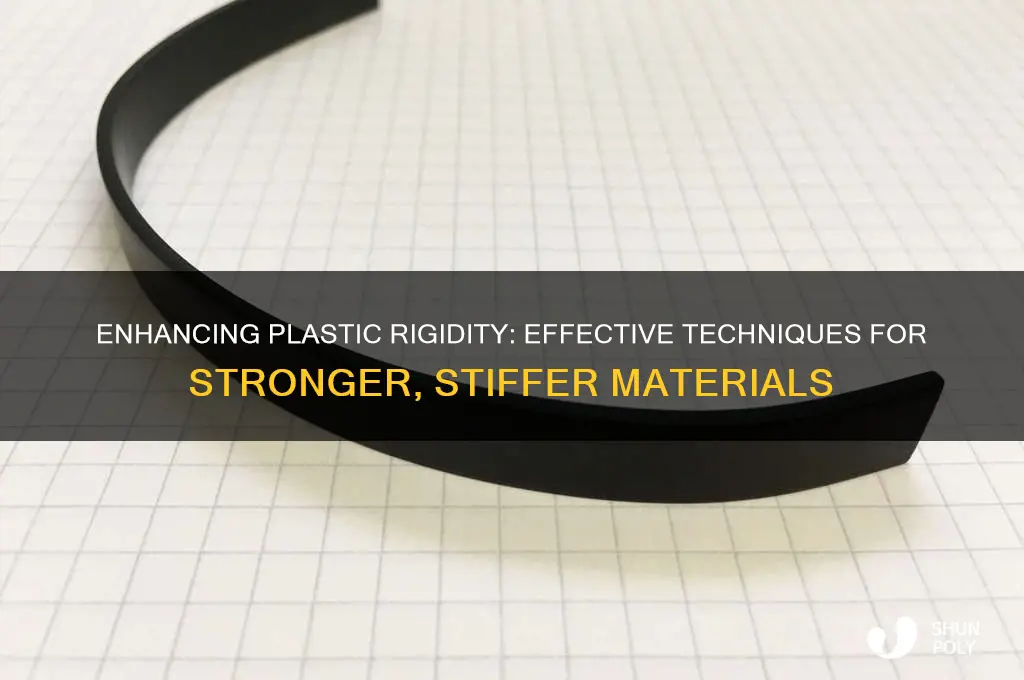 how to make plastic more rigid