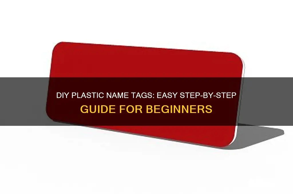 how to make plastic name tags