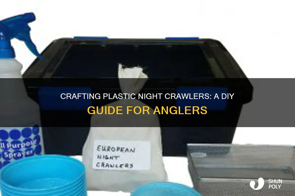 how to make plastic night cralwers