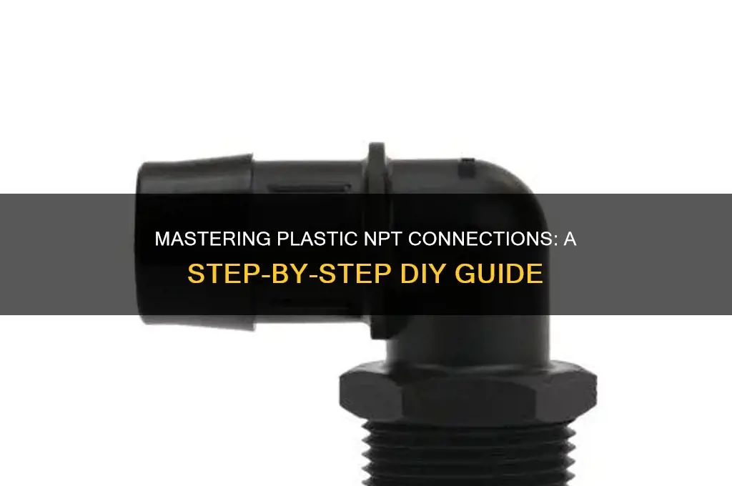 how to make plastic npt connection
