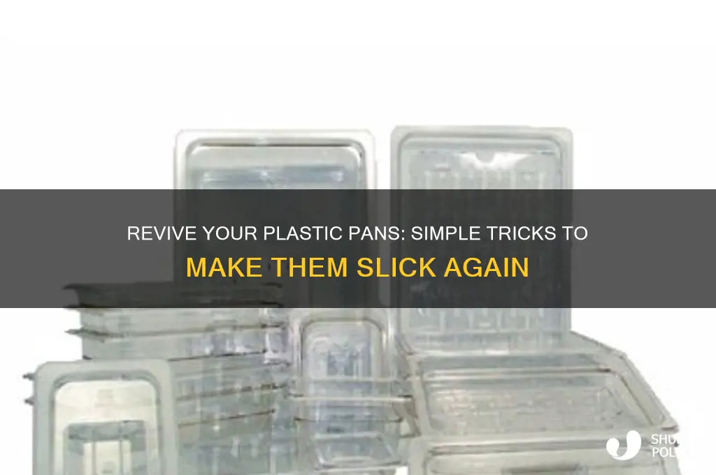 how to make plastic pans slick